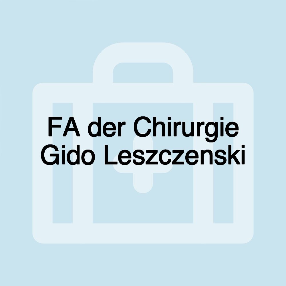 FA der Chirurgie Gido Leszczenski