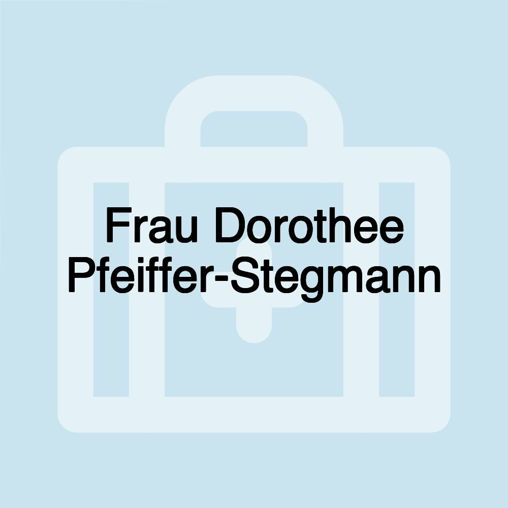 Frau Dorothee Pfeiffer-Stegmann