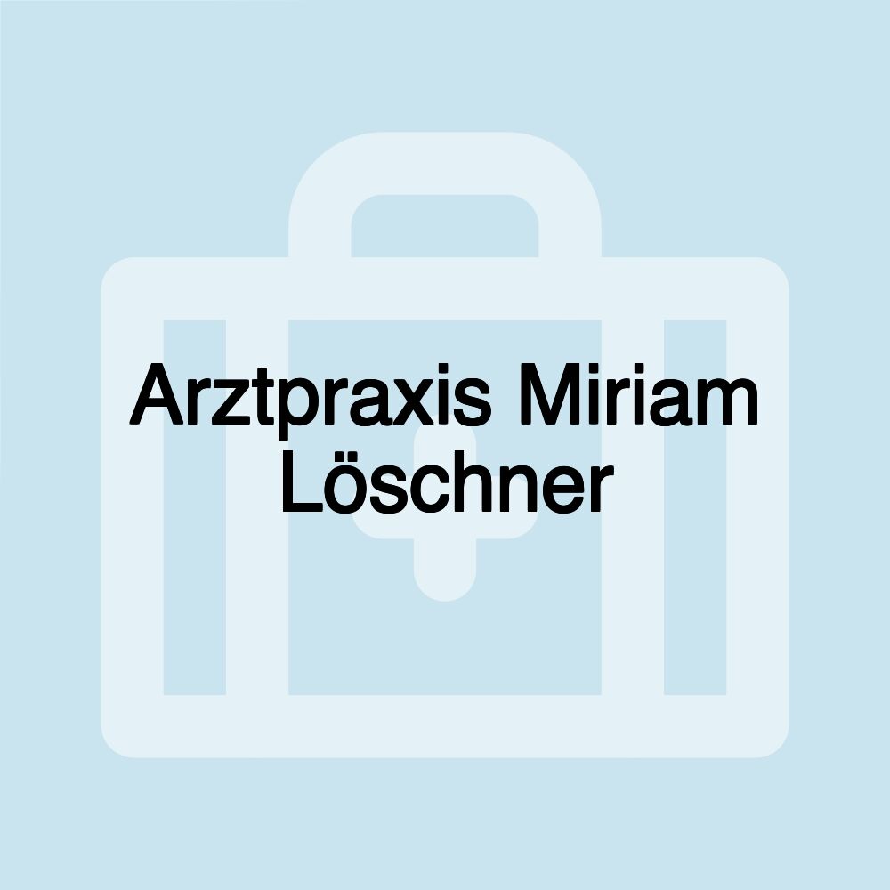 Arztpraxis Miriam Löschner