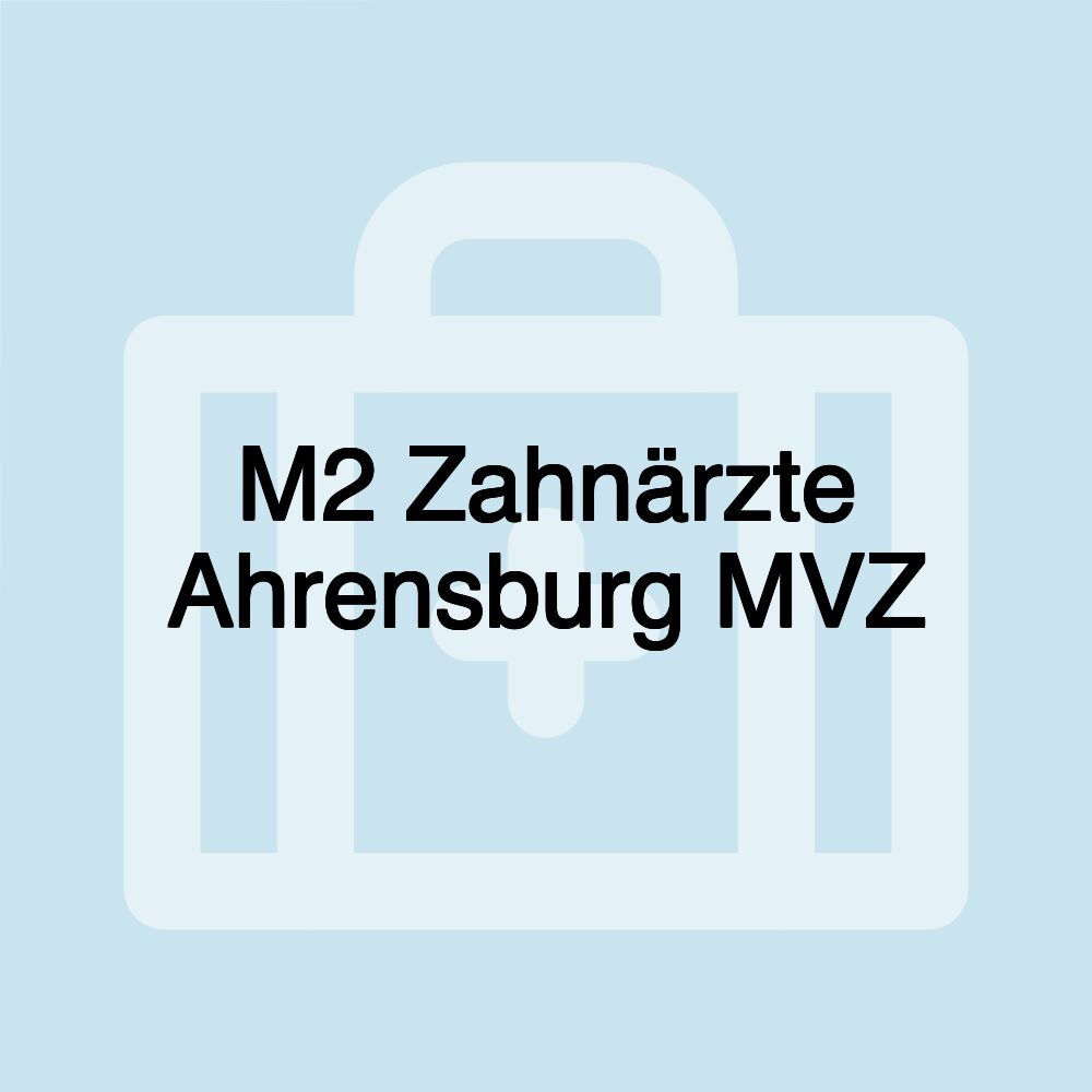 M2 Zahnärzte Ahrensburg MVZ