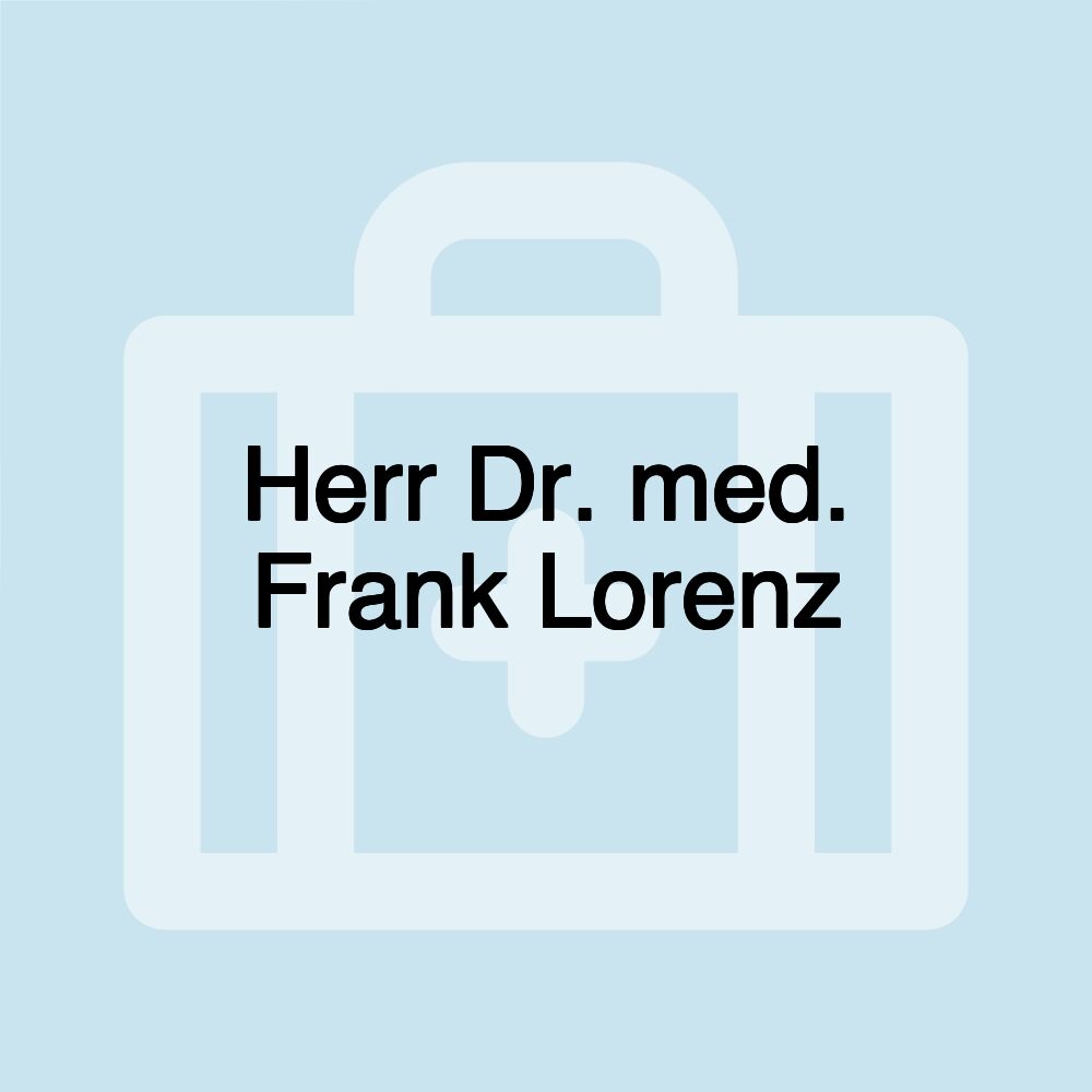 Herr Dr. med. Frank Lorenz