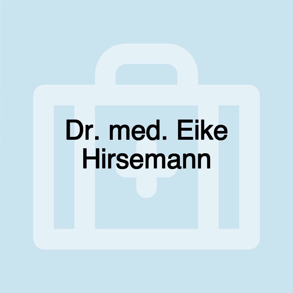 Dr. med. Eike Hirsemann