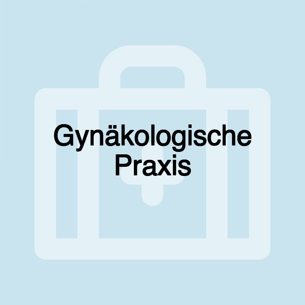Gynäkologische Praxis