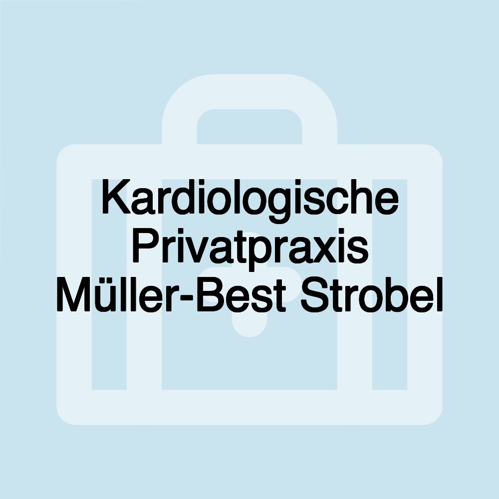 Kardiologische Privatpraxis Müller-Best Strobel