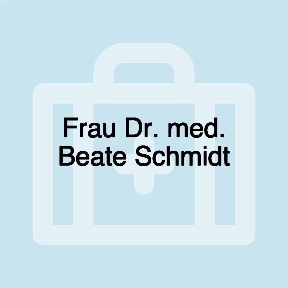Frau Dr. med. Beate Schmidt