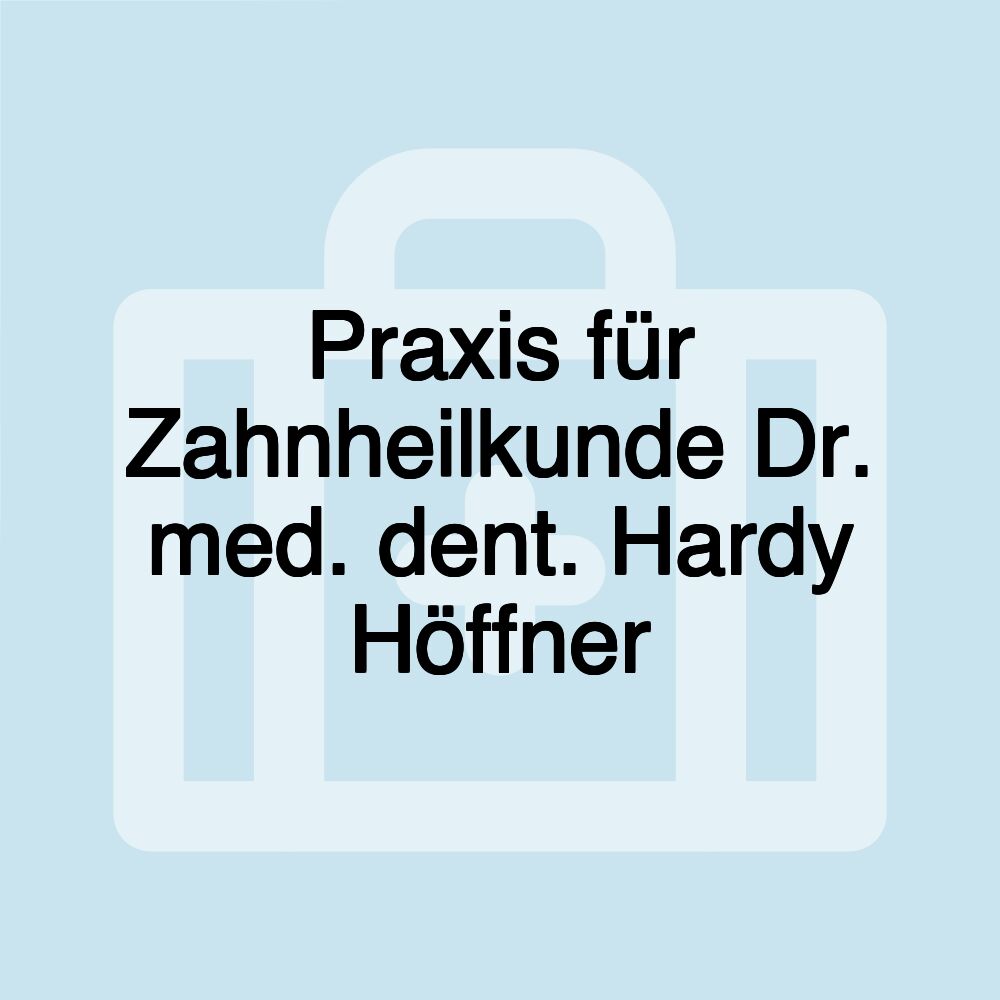 Praxis für Zahnheilkunde Dr. med. dent. Hardy Höffner