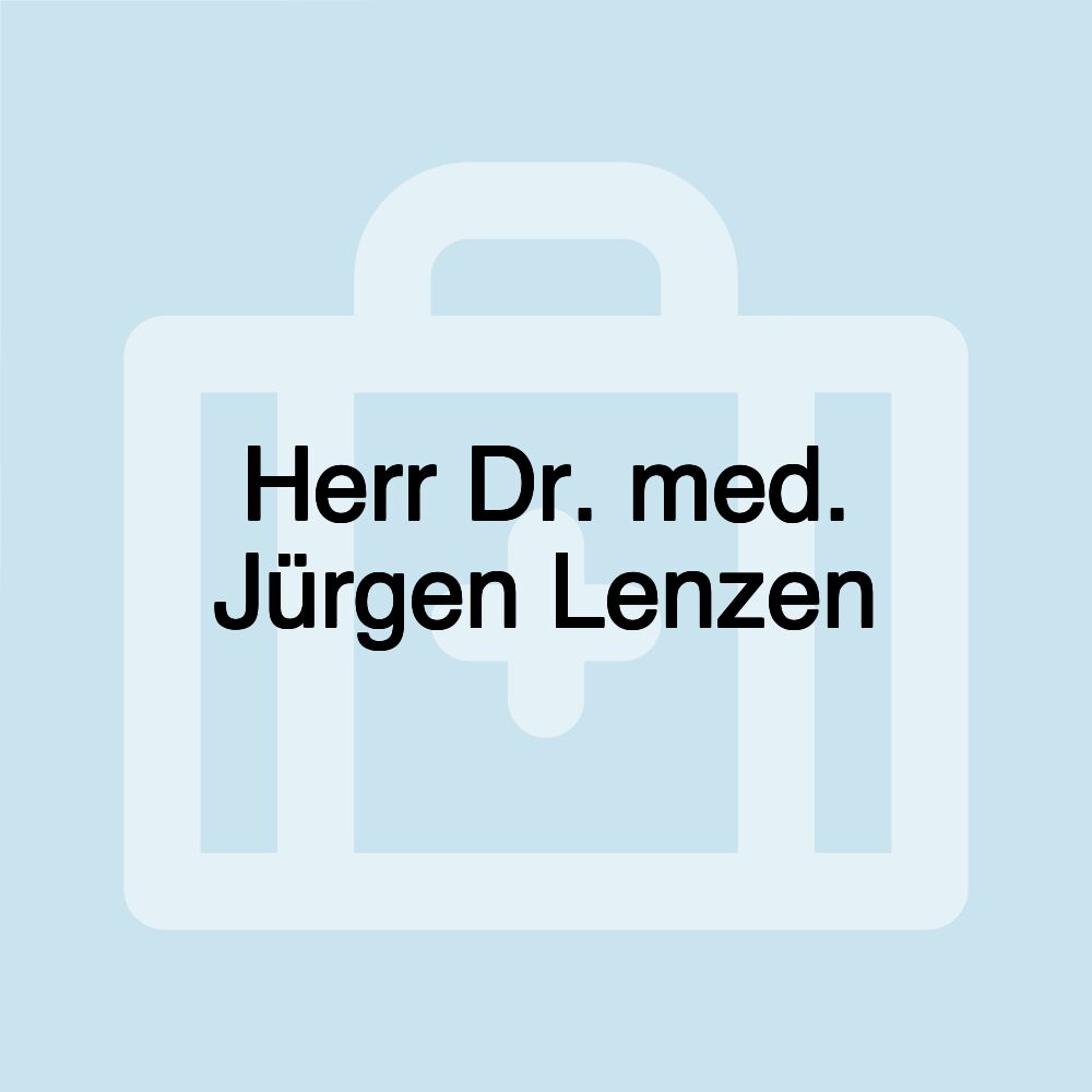 Herr Dr. med. Jürgen Lenzen