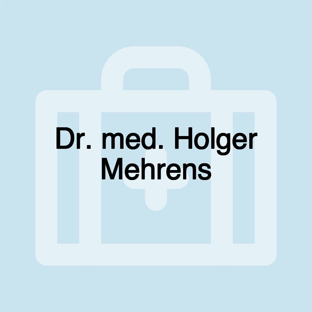 Dr. med. Holger Mehrens