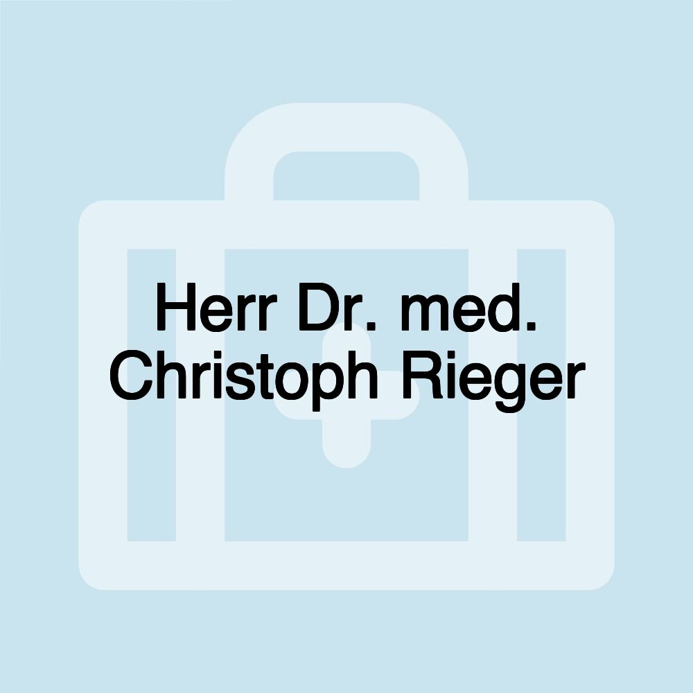 Herr Dr. med. Christoph Rieger