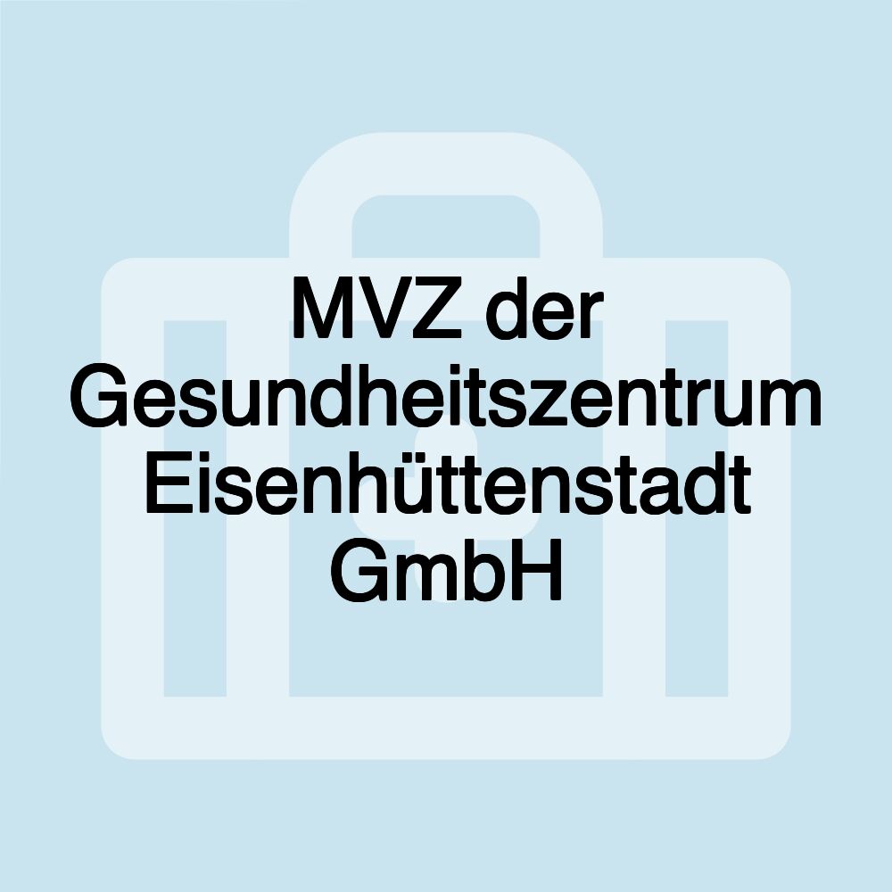 MVZ der Gesundheitszentrum Eisenhüttenstadt GmbH