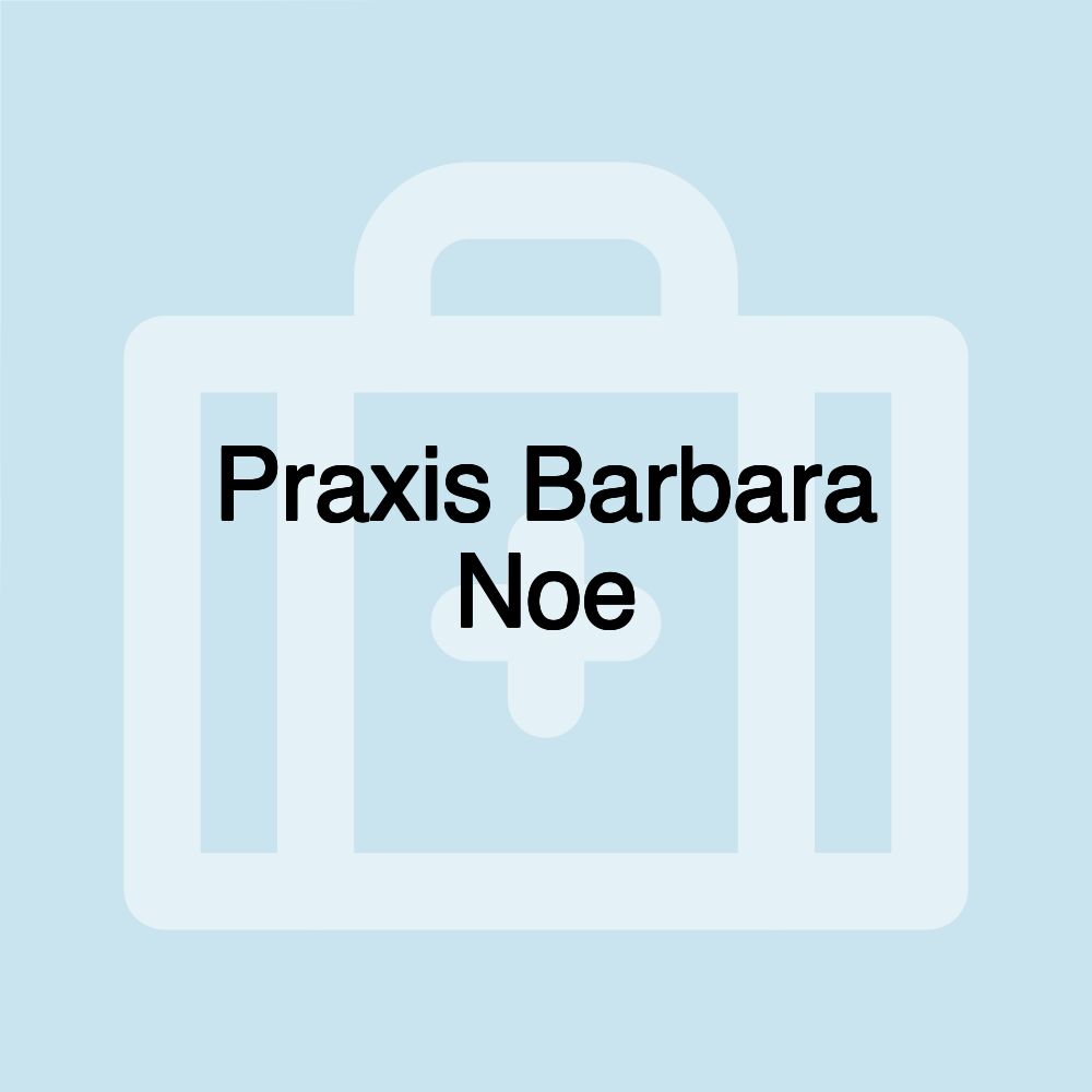 Praxis Barbara Noe