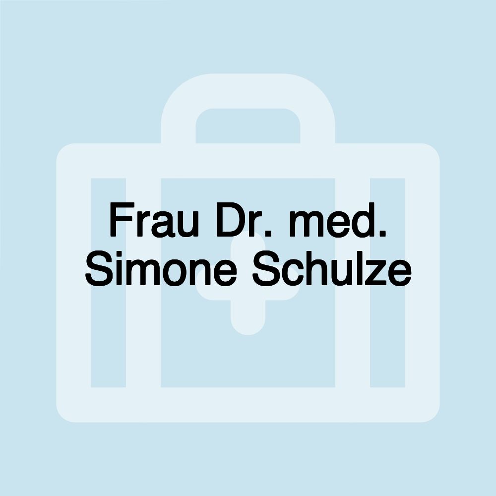 Frau Dr. med. Simone Schulze