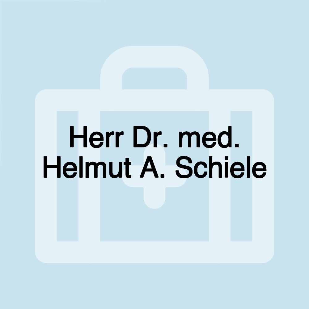 Herr Dr. med. Helmut A. Schiele