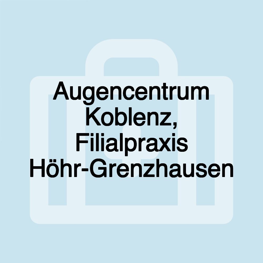 Augencentrum Koblenz, Filialpraxis Höhr-Grenzhausen