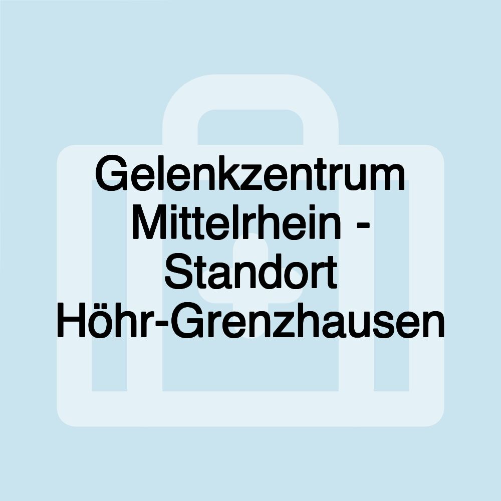 Gelenkzentrum Mittelrhein - Standort Höhr-Grenzhausen