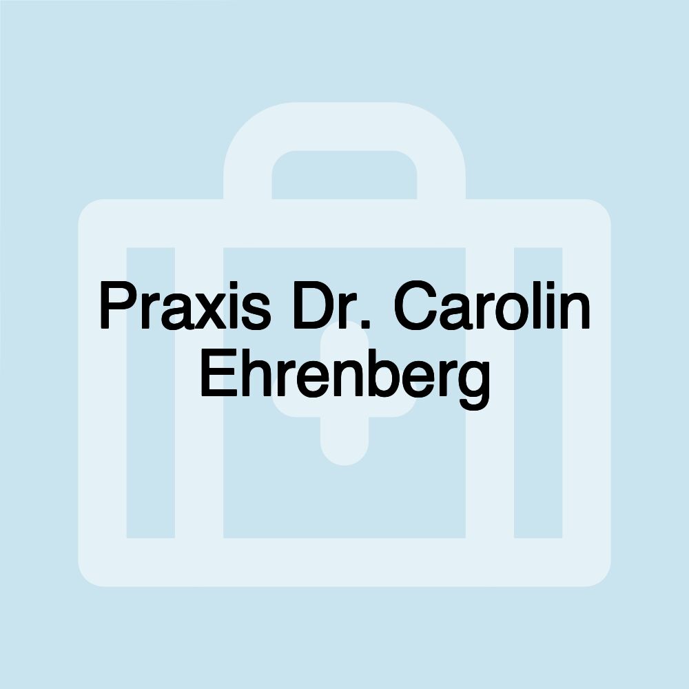 Praxis Dr. Carolin Ehrenberg