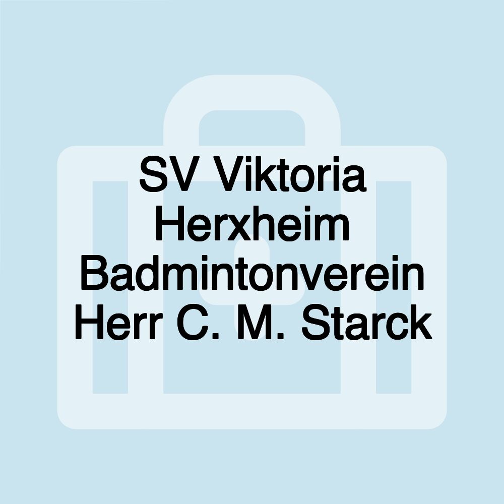 SV Viktoria Herxheim Badmintonverein Herr C. M. Starck