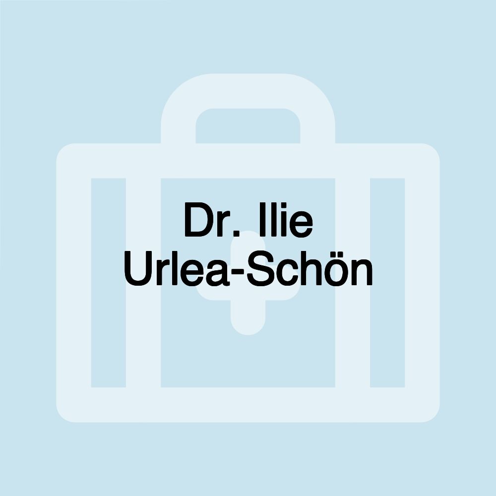 Dr. Ilie Urlea-Schön
