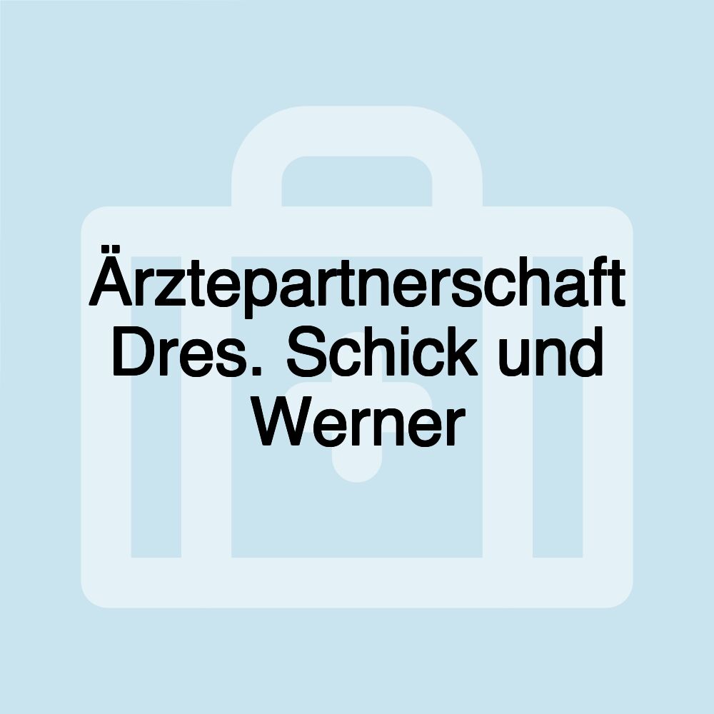 Ärztepartnerschaft Dres. Schick und Werner