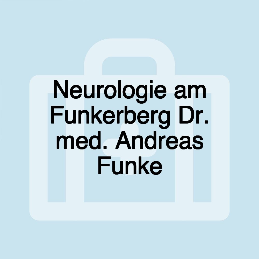 Neurologie am Funkerberg Dr. med. Andreas Funke