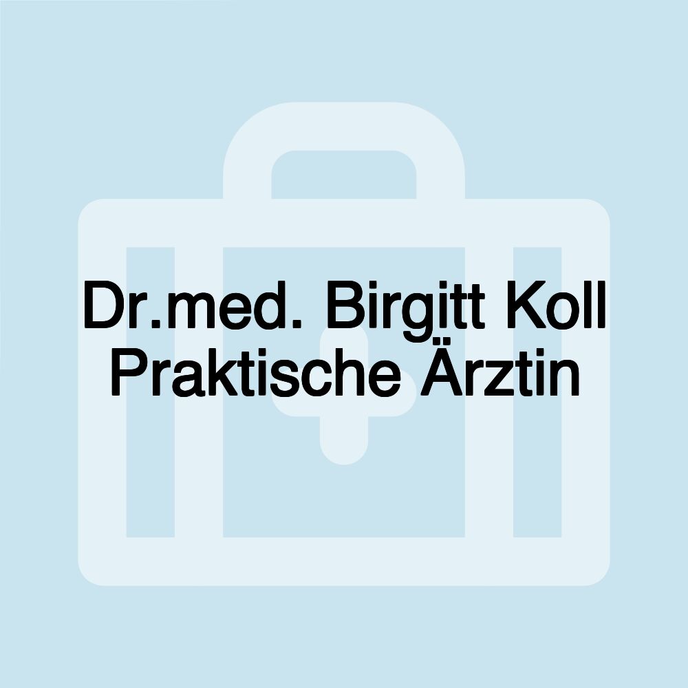 Dr.med. Birgitt Koll Praktische Ärztin