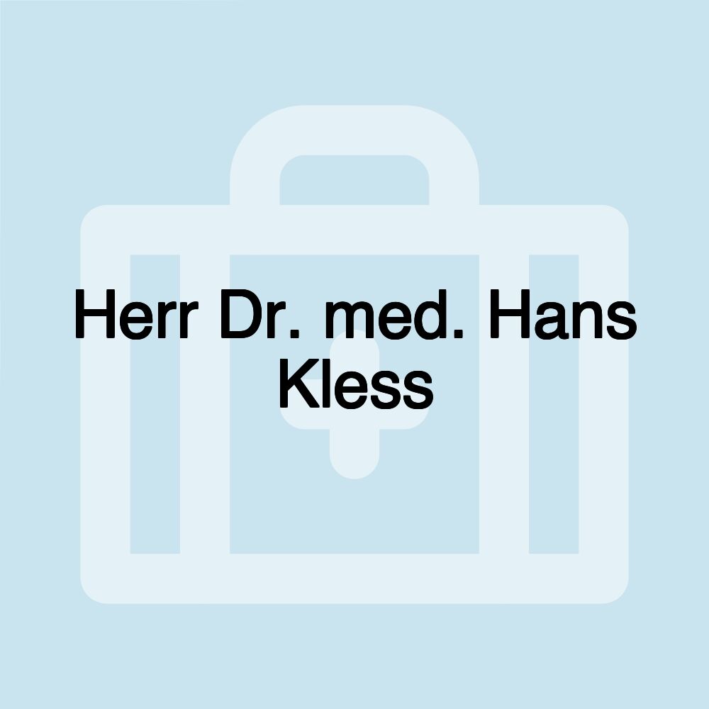 Herr Dr. med. Hans Kless