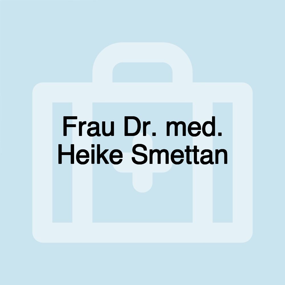 Frau Dr. med. Heike Smettan