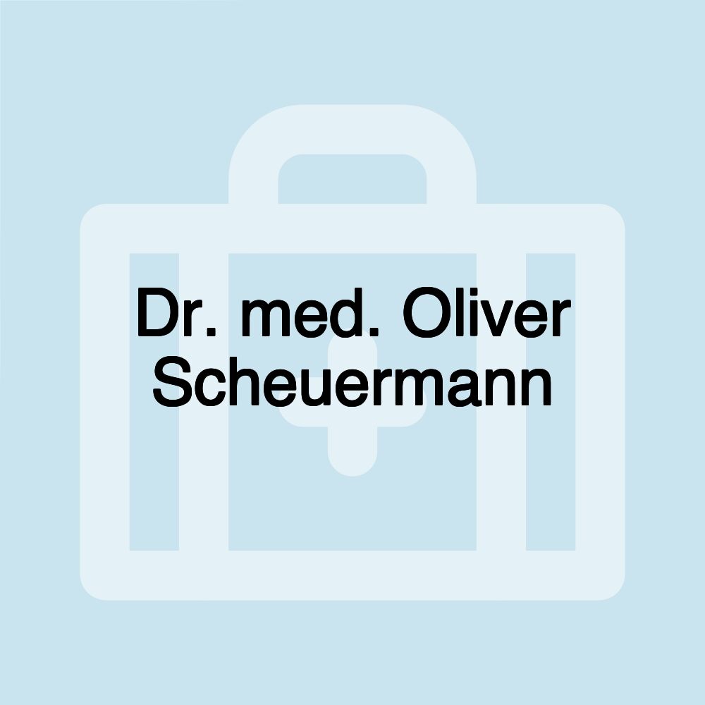 Dr. med. Oliver Scheuermann