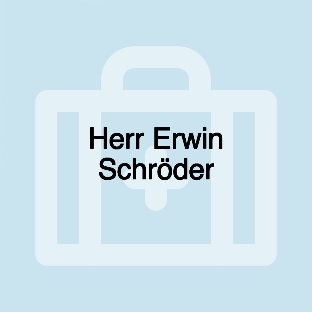 Herr Erwin Schröder