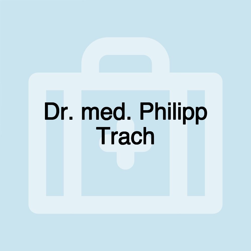 Dr. med. Philipp Trach