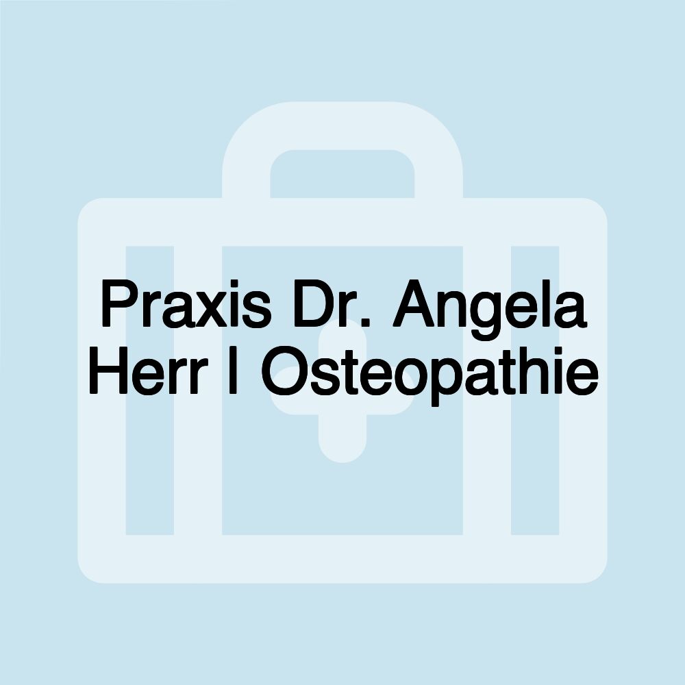 Praxis Dr. Angela Herr | Osteopathie