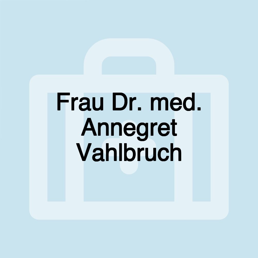Frau Dr. med. Annegret Vahlbruch