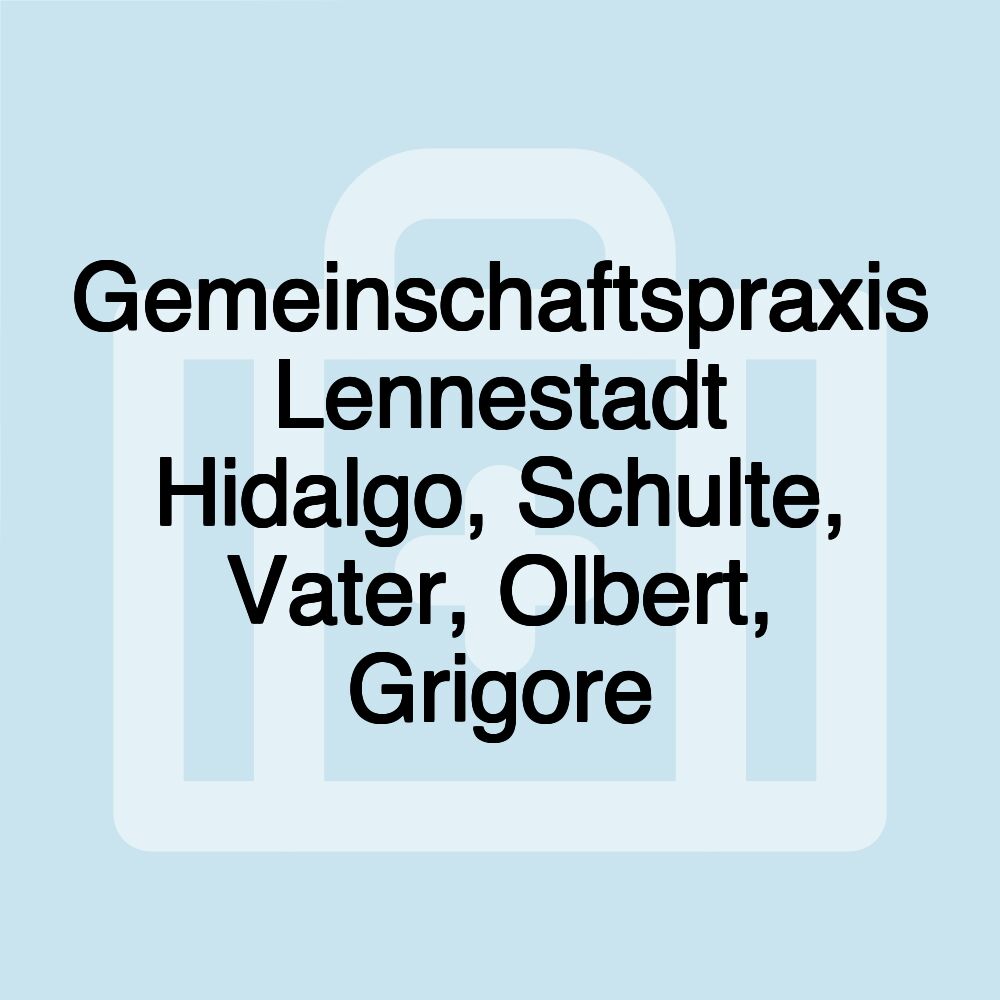 Gemeinschaftspraxis Lennestadt Hidalgo, Schulte, Vater, Olbert, Grigore