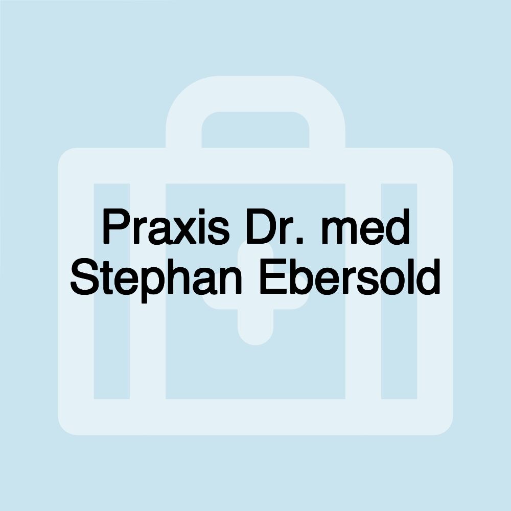 Praxis Dr. med Stephan Ebersold