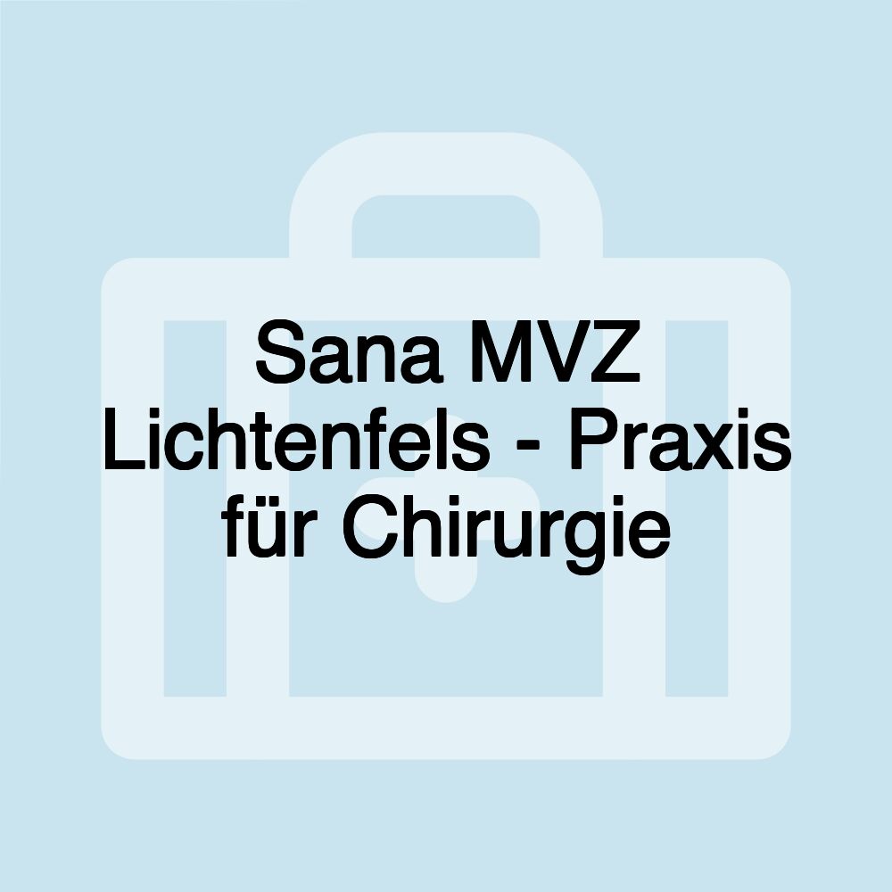 Sana MVZ Lichtenfels - Praxis für Chirurgie
