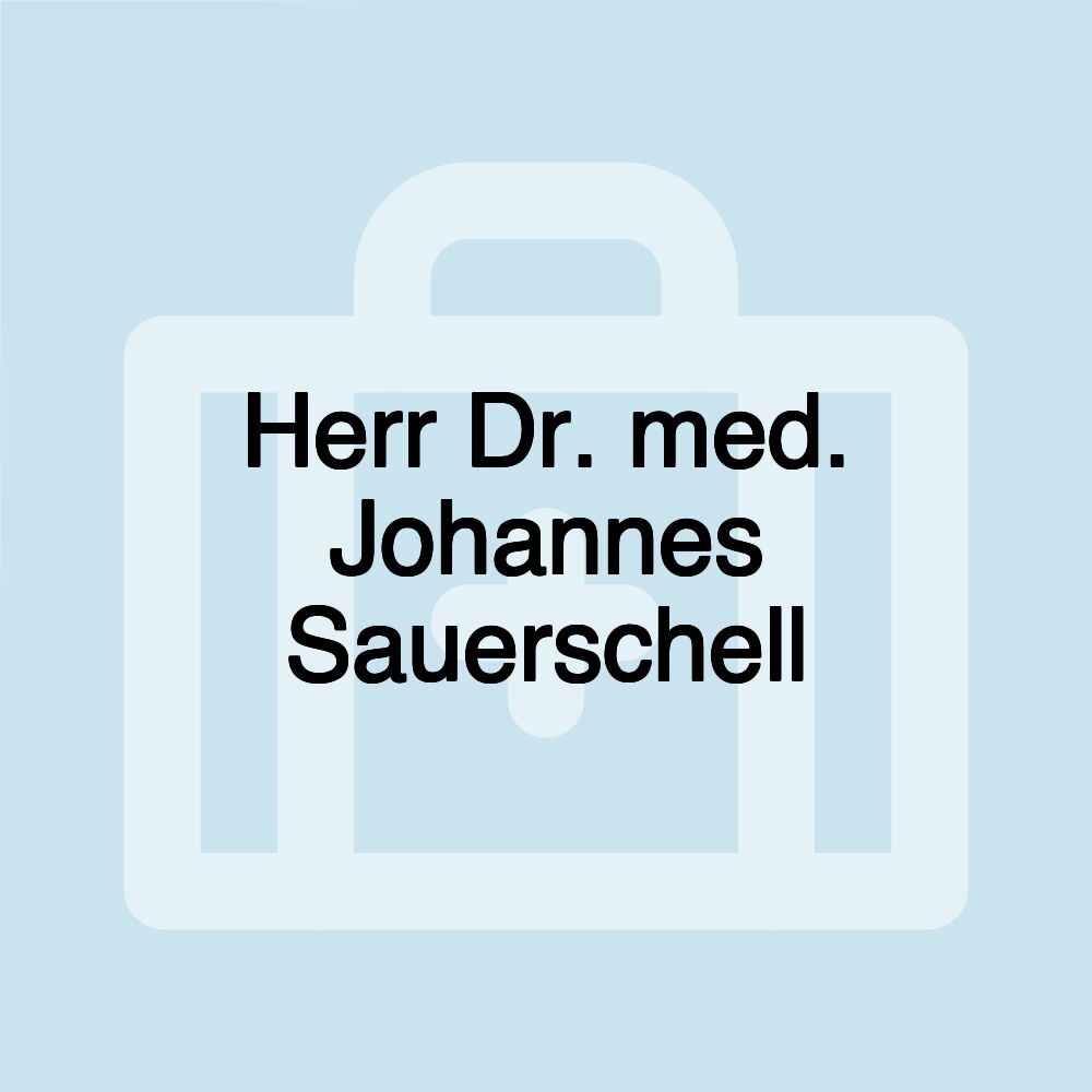 Herr Dr. med. Johannes Sauerschell