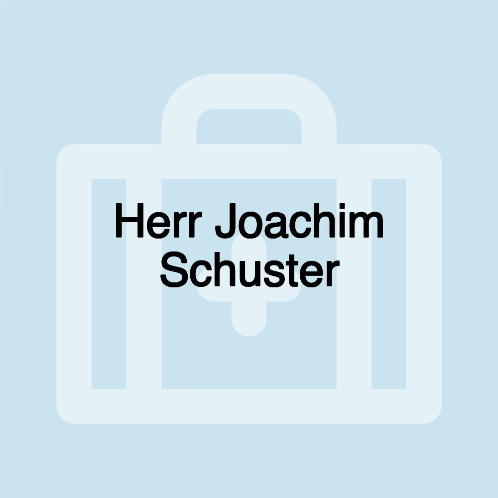 Herr Joachim Schuster