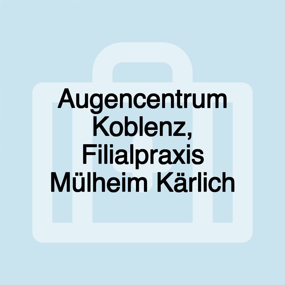 Augencentrum Koblenz, Filialpraxis Mülheim Kärlich