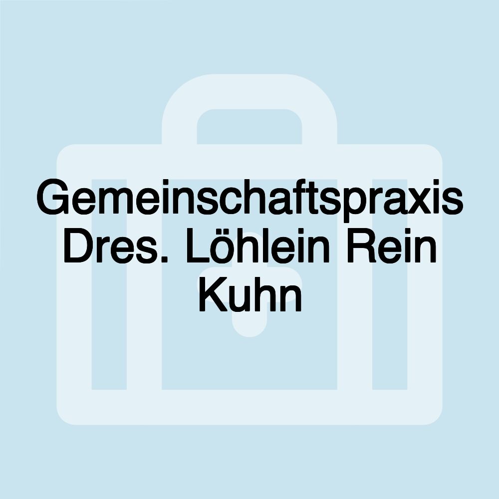 Gemeinschaftspraxis Dres. Löhlein Rein Kuhn