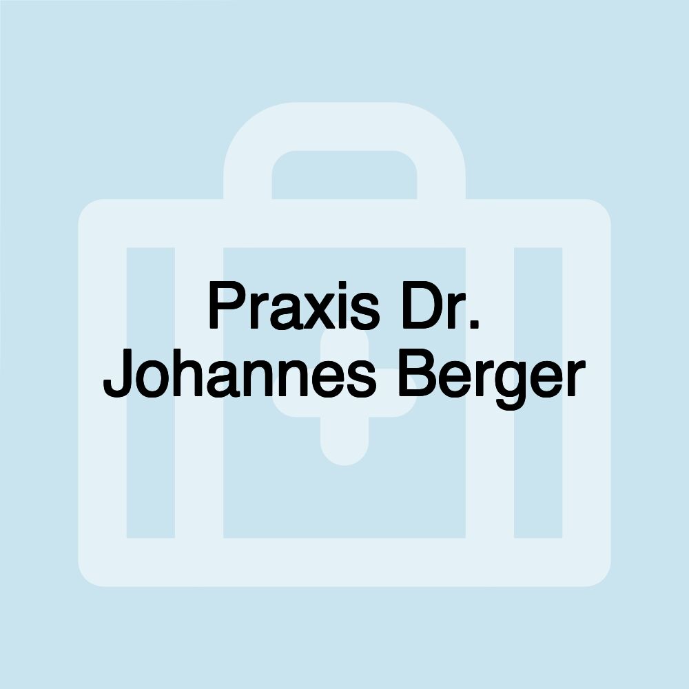 Praxis Dr. Johannes Berger