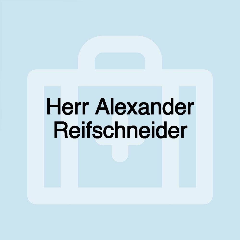 Herr Alexander Reifschneider
