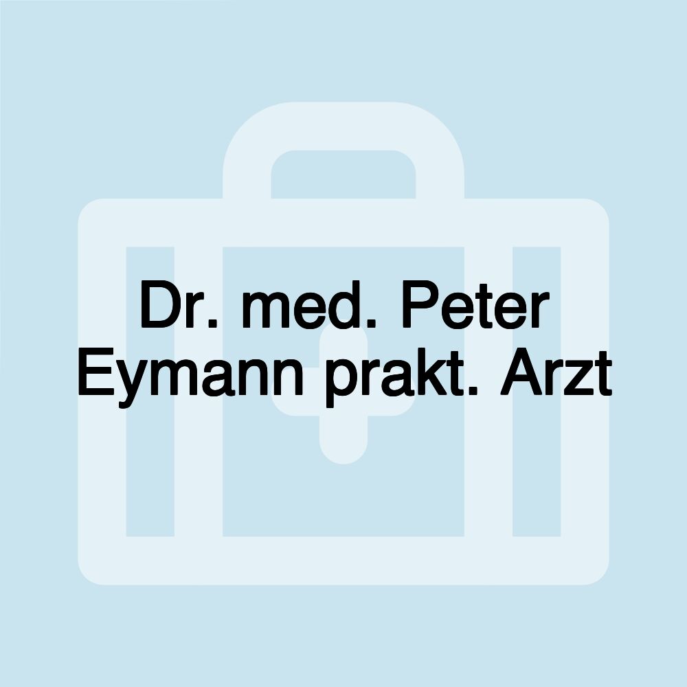 Dr. med. Peter Eymann prakt. Arzt