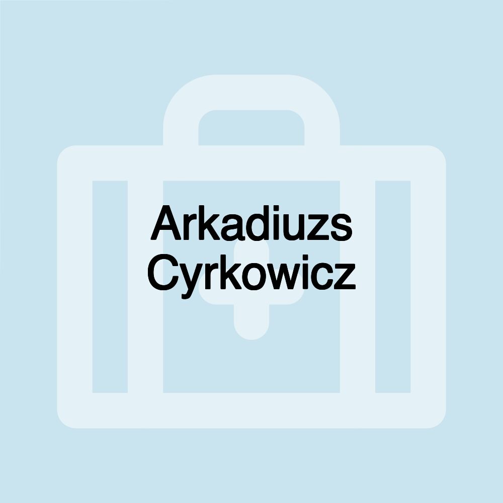 Arkadiuzs Cyrkowicz