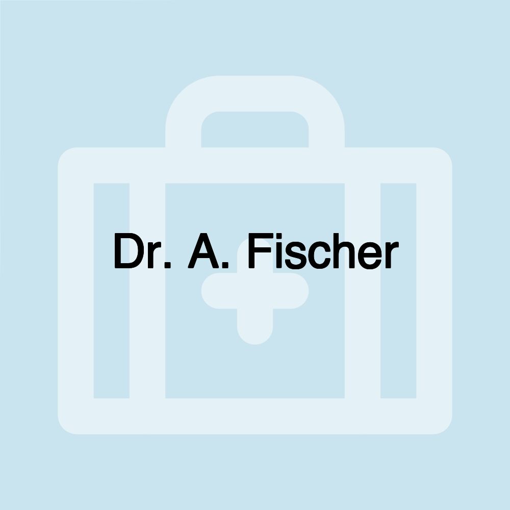 Dr. A. Fischer