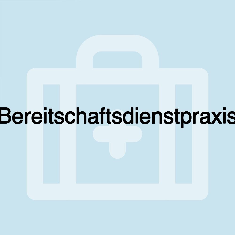 Bereitschaftsdienstpraxis