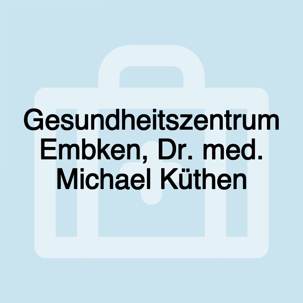 Gesundheitszentrum Embken, Dr. med. Michael Küthen