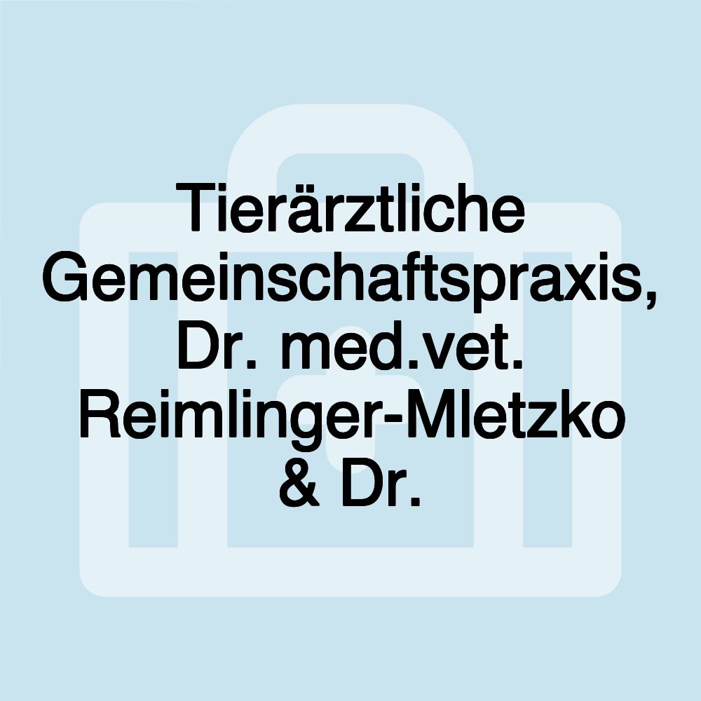 Tierärztliche Gemeinschaftspraxis, Dr. med.vet. Reimlinger-Mletzko & Dr.
