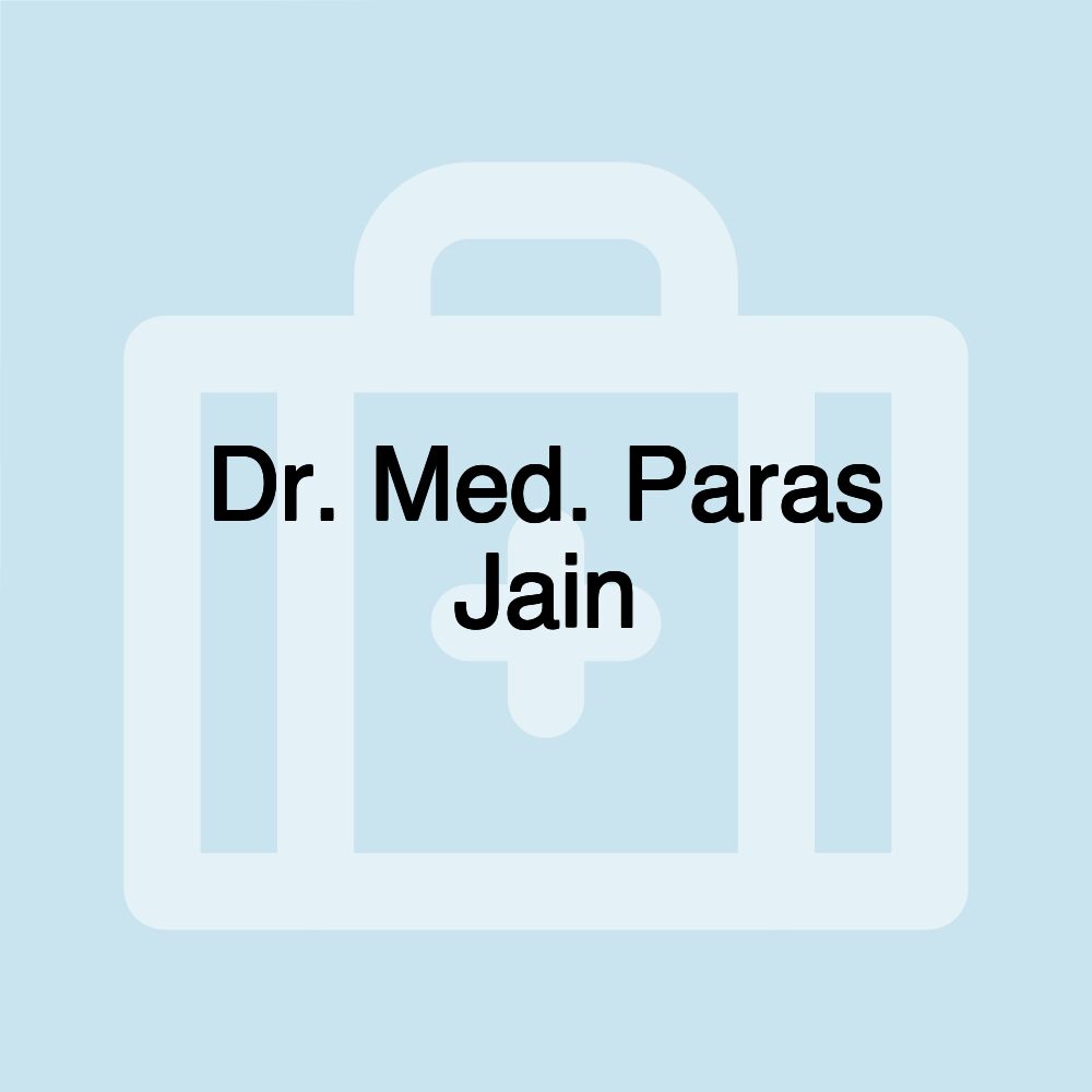Dr. Med. Paras Jain