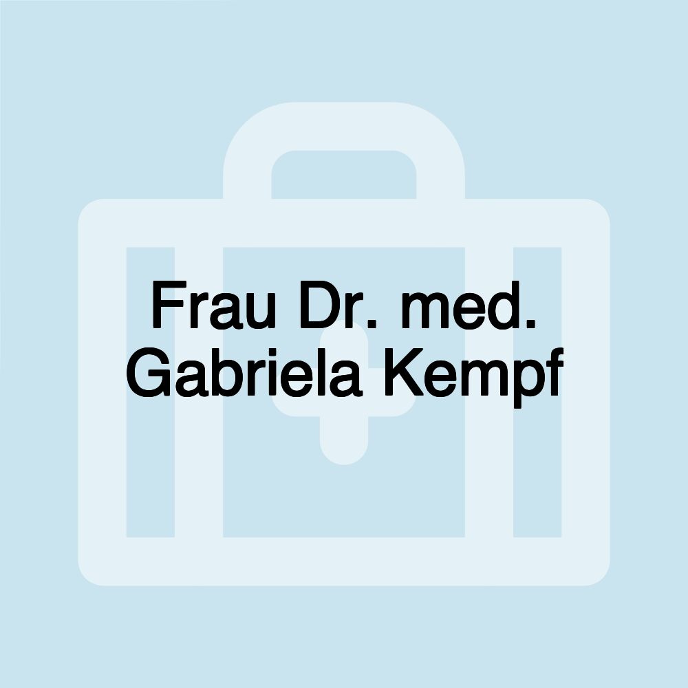 Frau Dr. med. Gabriela Kempf
