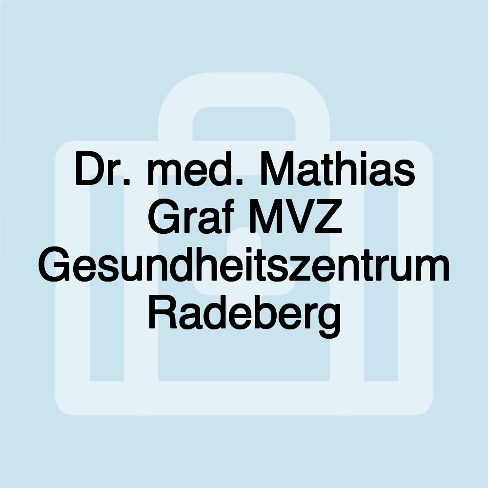 Dr. med. Mathias Graf MVZ Gesundheitszentrum Radeberg